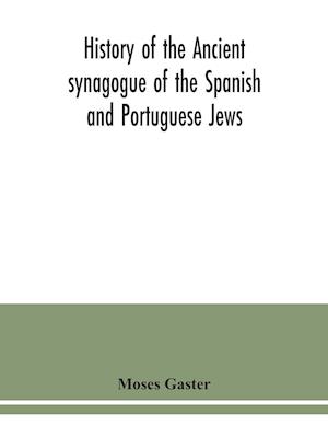 History of the Ancient synagogue of the Spanish and Portuguese Jews