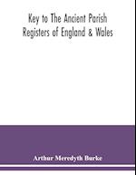 Key to the ancient parish registers of England & Wales 