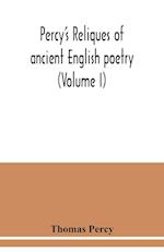 Percy's reliques of ancient English poetry (Volume I) 