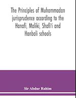 The principles of Muhammadan jurisprudence according to the Hanafi, Maliki, Shafi'i and Hanbali schools 