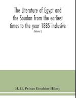 The literature of Egypt and the Soudan from the earliest times to the year 1885 inclusive