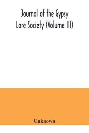 Journal of the Gypsy Lore Society (Volume III)