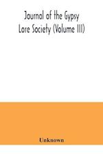 Journal of the Gypsy Lore Society (Volume III) 