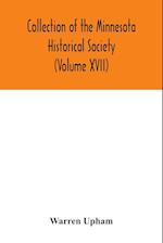Collection of the Minnesota Historical Society (Volume XVII); Minnesota Geographic Names Their origin and Historic Significance 