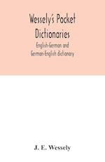 Wessely's pocket dictionaries: English-German and German-English dictionary 