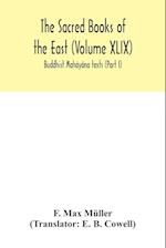 The Sacred Books of the East (Volume XLIX): Buddhist Mahâyâna texts (Part I) 