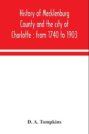 History of Mecklenburg County and the city of Charlotte