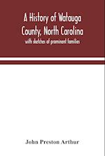 A history of Watauga County, North Carolina
