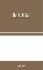 The U. P. Trail 