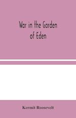 War in the Garden of Eden 