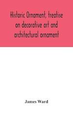 Historic ornament, treatise on decorative art and architectural ornament