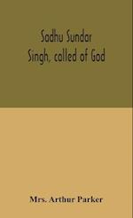 Sadhu Sundar Singh, called of God