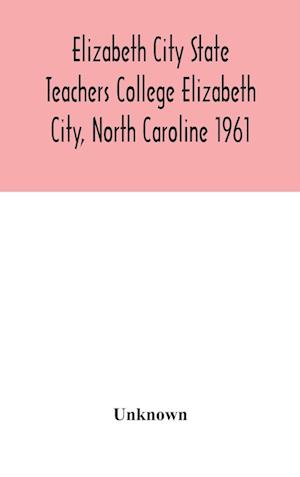 Elizabeth City State Teachers College Elizabeth City, North Caroline 1961