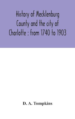 History of Mecklenburg County and the city of Charlotte