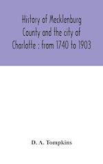 History of Mecklenburg County and the city of Charlotte