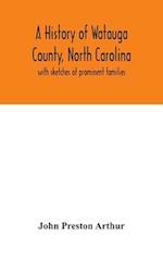 A history of Watauga County, North Carolina