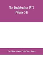 The Rhododendron 1975 (Volume 53) 