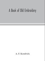 A book of old embroidery 