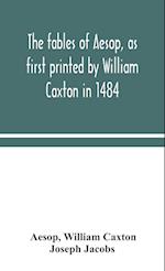 The fables of Aesop, as first printed by William Caxton in 1484, with those of Avian, Alfonso and Poggio, now again edited and induced by Joseph Jacobs; 1 History of the Aesopic Fable