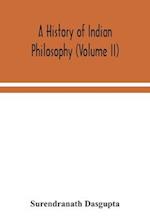 A history of Indian philosophy (Volume II) 
