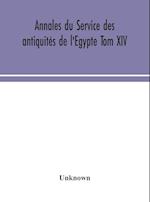 Annales du Service des antiquités de l'Egypte Tom XIV 