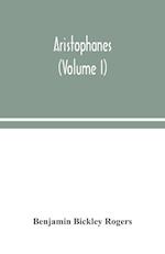 Aristophanes (Volume I) 