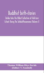 Buddhist birth-stories; Jataka tales The Oldest Collection of Folk-Lore Extant