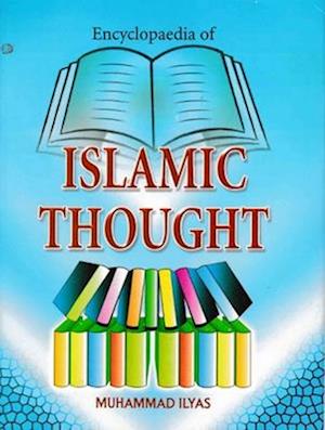 Encyclopaedia of Islamic Thought (Fundamentals Of Islamic Thought)