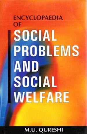 Encyclopaedia Of Social Problems And Social Welfare (Elements OF Social Upliftment)