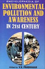Encyclopaedia of Environmental Pollution and Awareness in 21st Century (Toxic and Hazardous Chemicals)