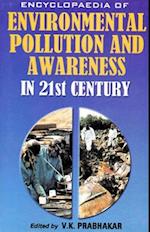 Encyclopaedia of Environmental Pollution and Awareness in 21st Century (Environmental Management)