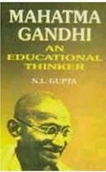 Mahatma Gandhi An Educational Thinker (Encyclopaedia Of Modern Educational Thought Series)
