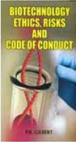 Biotechnology Ethics, Risks and Code of Conduct