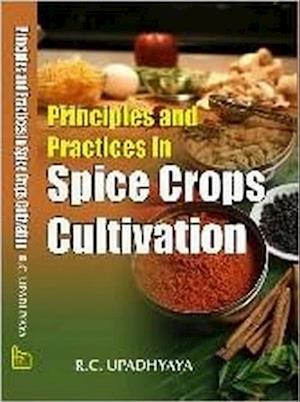 Principles And Practices In Spice Crops Cultivation