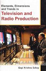 Elements, Dimensions And Trends In Television And Radio Production