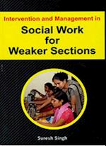 Intervention And Management In Social Work For Weaker Sections