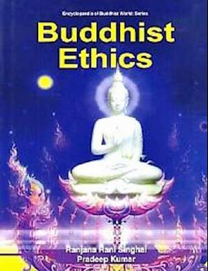 Buddhist Ethics (Encyclopaedia Of Buddhist World Series)