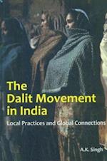 Dalit Movement In India Local Practices And Global Connections