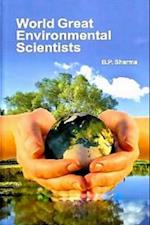 World Great Environmental Scientists