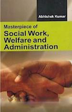 Masterpiece Of Social Work, Welfare And Administration