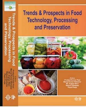 Trends And Prospects In Food Technology, Processing And Preservation