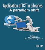 Application Of ICT In Libraries: A Paradigm Shift