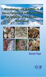 Microbiology And Nutrition Of Ethnic Fermented And Preserved Fish Products Of The Eastern Himalayas