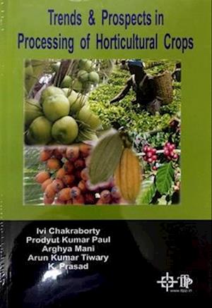 Trends And Prospects In Processing Of Horticultural Crops