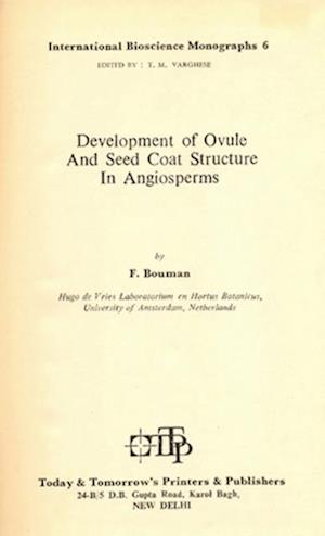 Development of Ovule And Seed Coat Structure In Angiosperms - International Bioscience Monographs 6