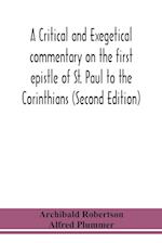 A critical and exegetical commentary on the first epistle of St. Paul to the Corinthians (Second Edition) 