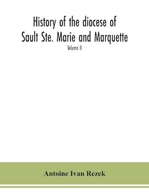 History of the diocese of Sault Ste. Marie and Marquette