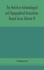 The Yorkshire Archaeological and Topographical Association. Record Series Volume IV. Wills in the York Registry from 1636 to 1652 