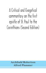 A critical and exegetical commentary on the first epistle of St. Paul to the Corinthians (Second Edition) 