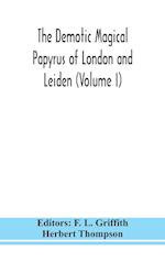 The Demotic Magical Papyrus of London and Leiden (Volume I) 